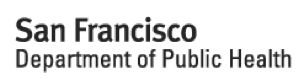 San Francisco Department of Public Health San Francisco Department of Public Health